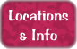 Locations & Info